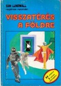 Cs. Horváth Tibor,Lundwall, Sam J.,Csernai Zoltán,Stanislaw Lem - Visszatérés a Földre / Titok a világ tetején / Doktor Diagoras