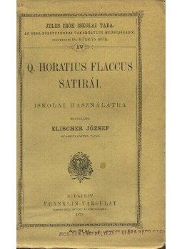 Elischer József - Q. Horatius Flaccus satirái Elischer József - Q. Horatius Flaccus satirái, Budapest 1879 antikvár könyv