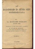 Dr. Gravitz Ede,Dr. Sicherer Ottó,Prof. Dr. Riecke E.,Dr. Eichhorst Hermann - Az egészséges és beteg szív egészségtana; A mindennapi élet egészségtana; A szem egészségtana ép és beteg állapotban; A bőr, a hajak és körmök egészségtana egészséges és beteg állapotban