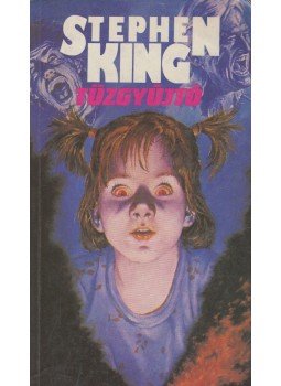 Stephen King - Tűzgyújtó Stephen King - Tűzgyújtó, Budapest 1990 antikvár könyv