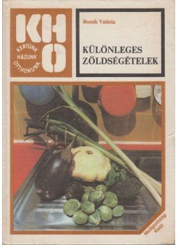 Bozsik Valéria - Különleges zöldségételek Bozsik Valéria - Különleges zöldségételek, Budapest 1984 antikvár könyv