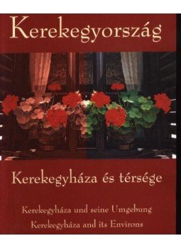 Alberti Tünde (szerk.) - Kerekegyország Alberti Tünde (szerk.) - Kerekegyország, Kecskemét 2003 antikvár könyv