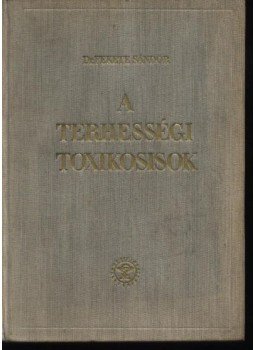 Fekete Sándor - A terhességi toxikosisok Fekete Sándor - A terhességi toxikosisok, Budapest 1959 antikvár könyv