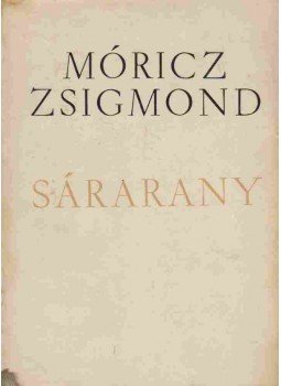 Móricz Zsigmond - Sárarany Móricz Zsigmond - Sárarany, Budapest 1965 antikvár könyv