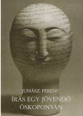 Juhász Ferenc - Írás egy jövendő őskoponyán