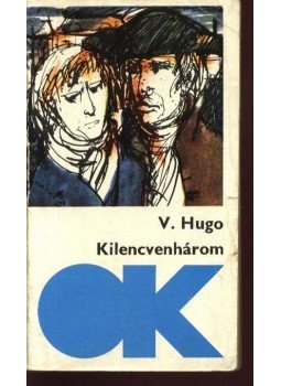 Victor Hugo - Kilencvenhárom Victor Hugo - Kilencvenhárom, Budapest 1975 antikvár könyv
