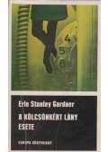 Gardner, Erle Stanley - A kölcsönkért lány esete