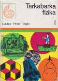 Lukács Ernőné,Tarján Rezsőné,Péter Ágnes - Tarkabarka fizika