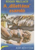 Edgar Wallace - A dilettáns zsaroló