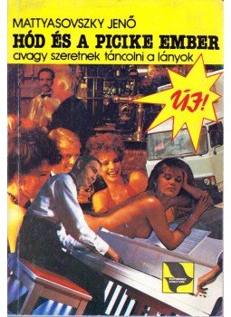 Mattyasovszky Jenő - Hód és a picike ember Mattyasovszky Jenő - Hód és a picike ember, Budapest 1988 antikvár könyv