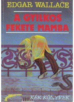 Edgar Wallace - A gyilkos fekete mamba Edgar Wallace - A gyilkos fekete mamba, Budapest 1989 antikvár könyv