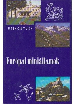Kis Csaba - Európai miniállamok Kis Csaba - Európai miniállamok, Budapest 1985 antikvár könyv
