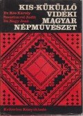 Nagy Jenő,Szentimrei Judit,Dr. Kós Károly - Kis-Küküllő vidéki magyar népművészet