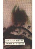 Benedek István - Ember és gyerek