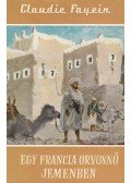 Fayein, Claudie - Egy francia orvosnő Jemenben