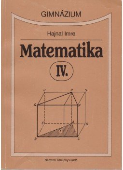 Hajnal Imre - Matematika IV. Hajnal Imre - Matematika IV., Budapest 2002 antikvár könyv