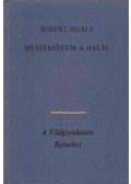 Robert Merle - Mesterségem a halál