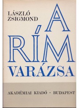 László Zsigmond - A rím varázsa László Zsigmond - A rím varázsa, Budapest 1972 antikvár könyv