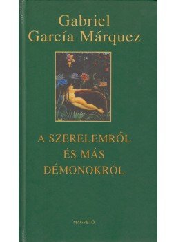 Gabriel García Márquez - A szerelemről és más démonokról Gabriel García Márquez - A szerelemről és más démonokról, Budapest 2009 antikvár könyv