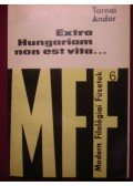 Tarnai Andor - Extra Hungariam non est vita...