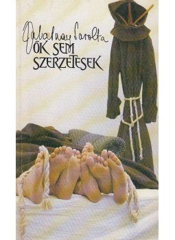 Zalatnay Sarolta - Ők sem szerzetesek Zalatnay Sarolta - Ők sem szerzetesek, Budapest 1989 antikvár könyv