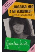 Zalatnay Sarolta - "Bocsásd meg a mi vétkeinket"
