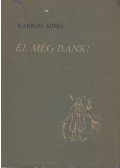 Kárpáti Aurél - Él még Bánk!