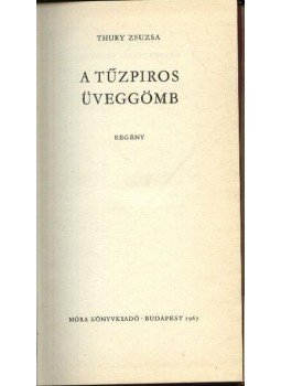 Thury Zsuzsa - A tűzpiros üveggömb Thury Zsuzsa - A tűzpiros üveggömb, Budapest 1979 antikvár könyv