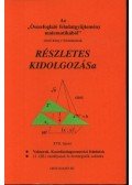 Filetóth István - Nagy Györgyné - Az Összefoglaló feladatgyűjtemény matematikából c. könyv feladatainak Részletes kidolgozása