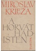 Miroslav Krleza - A horvát hadisten