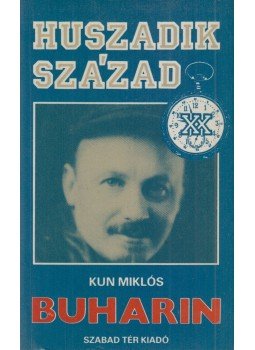 Kun Miklós - Buharin Kun Miklós - Buharin, Budapest 1988 antikvár könyv