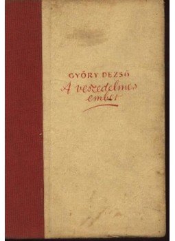 Győry Dezső - A veszedelmes ember Győry Dezső - A veszedelmes ember, Budapest 0 antikvár könyv
