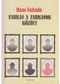 Hans Fallada - Farkas a farkasok között