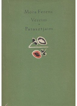 Móra Ferenc - Véreim / Parasztjaim Móra Ferenc - Véreim / Parasztjaim, Budapest 1958 antikvár könyv