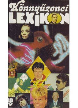 Sebők János, Szabó Béla - Könnyűzenei lexikon Sebők János, Szabó Béla - Könnyűzenei lexikon, Budapest 1987 antikvár könyv