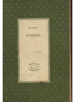 Dimov, Dimiter - Dohány I-II. kötet Dimov, Dimiter - Dohány I-II. kötet, Budapest 1965 antikvár könyv