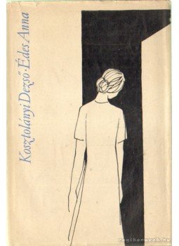 Kosztolányi Dezső - Édes Anna Kosztolányi Dezső - Édes Anna, Budapest 1967 antikvár könyv