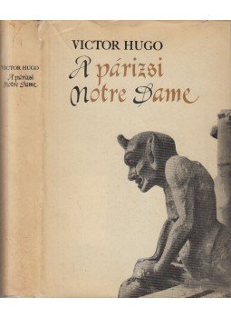 Victor Hugo - A párizsi Notre-Dame Victor Hugo - A párizsi Notre-Dame, Budapest 1964 antikvár könyv
