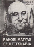 Nemes János - Rákosi Mátyás születésnapja
