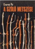 Csepregi Pál - A szőlő metszése