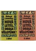 Richard Llewellyn - Hová lettél, drága völgyünk? I-II. kötet