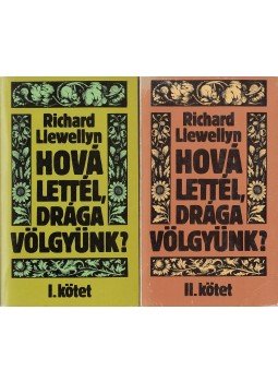 Richard Llewellyn - Hová lettél, drága völgyünk? I-II. kötet, Budapest 1987 antikvár könyv