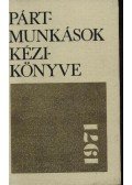 Több szerző - Pártmunkások kézikönyve 1971