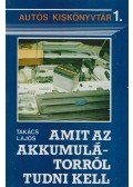 Takács Lajos - Amit az akkumulátorról tudni kell