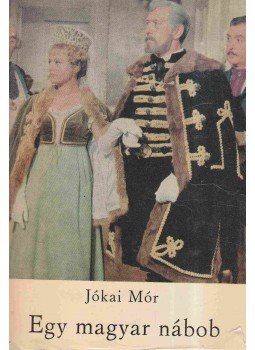 Jókai Mór - Egy magyar nábob Jókai Mór - Egy magyar nábob, Budapest 1968 antikvár könyv