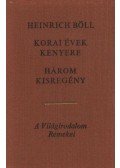 Heinrich Böll - Korai évek kenyere / És száját nem nyitotta szóra / El a csapattól