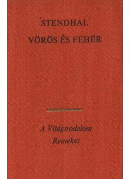 Stendhal - Vörös és fehér I-II. Stendhal - Vörös és fehér I-II., Budapest 1973 antikvár könyv