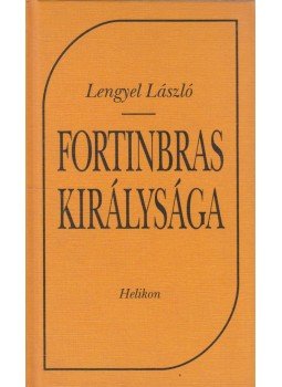 Lengyel László - Fortinbras királysága Lengyel László - Fortinbras királysága, Budapest 2000 antikvár könyv