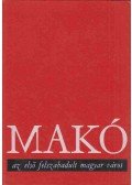 Korom Mihály - Makó, az első felszabadult magyar város