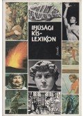 D. Mónus Erzsébet,Erdős Endre,Dr. Pék András,Petneki Jenő,Szabolcs Ottó,Varga Lajos - Ifjúsági kislexikon